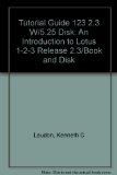 Tutorial Guide to Solving Classic Business Problems: An Introduction to Lotus 1-2-3 Release 2.3