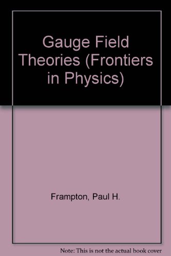 Gauge Field Theories (Frontiers in Physics)