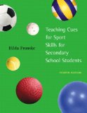 Teaching Cues for Sport Skills for Secondary School Students (4th Edition)