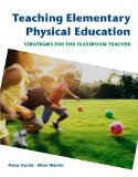 Teaching Elementary Physical Education: Strategies for the Classroom Teacher