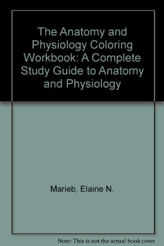 The Anatomy and Physiology Coloring Workbook