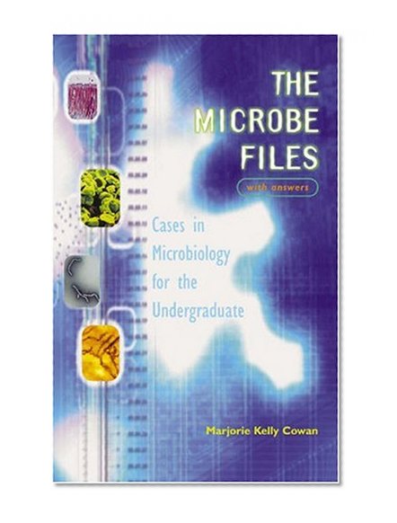 Book Cover The Microbe Files: Cases in Microbiology for the Undergraduate (with answers)