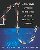 A Multilevel Approach to the Study of Motor Control and Learning (2nd Edition)