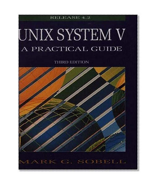 UNIX System V: A Practical Guide (3rd Edition)
