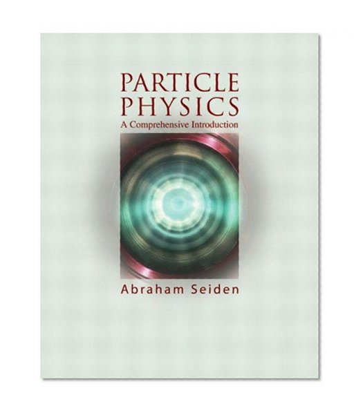 Particle Physics: A Comprehensive Introduction