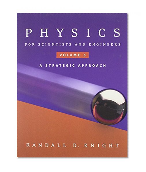 Physic Sci & Engnr: Strat Apprch Vl5 Ch36-42 (Chapters 36-42 Vol 5)