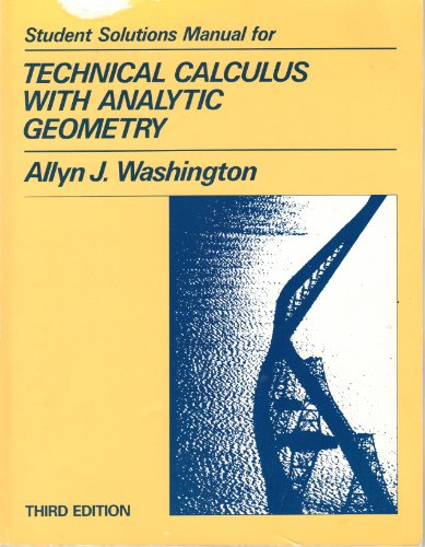 Student Solutions Manual for Technical Calculus: With Analytic Geometry (3rd Edition)