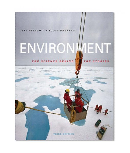Environment: The Science behind the Stories (3rd Edition)