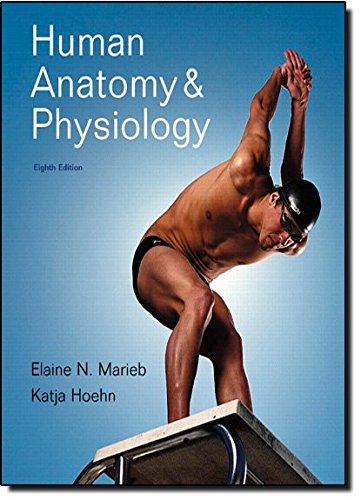 Human Anatomy and Physiology with Interactive Physiology 10-System Suite, 8th Edition