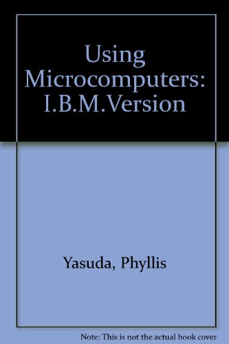Using Microcomputers: A Non-Programming Approach to Computer Literacy/IBM