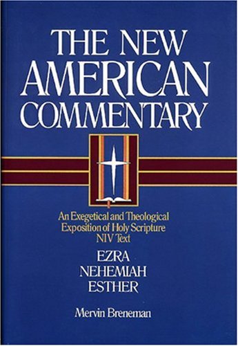 Book Cover Ezra, Nehemiah, Esther: An Exegetical and Theological Exposition of Holy Scripture (New American Commentary)