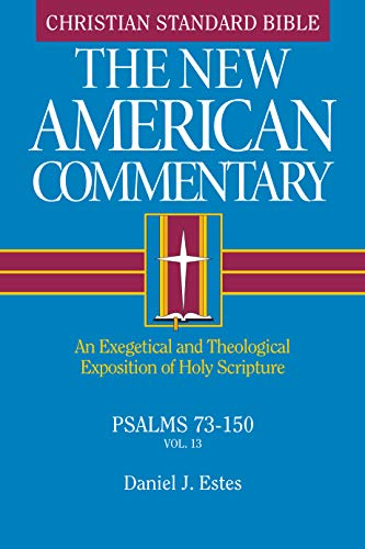 Psalms 73-150: An Exegetical and Theological Exposition of Holy Scripture (The New American Commentary)