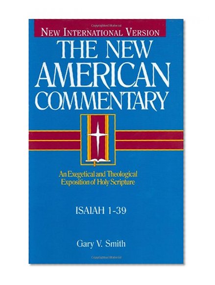 The New American Commentary: Isaiah 1-39, Vol. 15A (New American Commentary)