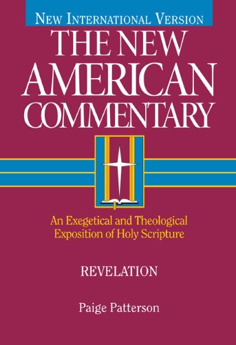 Revelation: An Exegetical and Theological Exposition of Holy Scripture (New American Commentary)