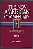 Mark: An Exegetical and Theological Exposition of Holy Scripture (The New American Commentary)