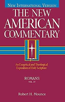 Romans: An Exegetical and Theological Exposition of Holy Scripture (The New American Commentary)
