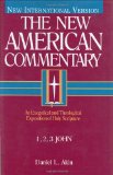 1,2,3 John: An Exegetical and Theological Exposition of Holy Scripture (The New American Commentary)