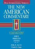 Amos, Obadiah, Jonah: An Exegetical and Theological Exposition of Holy Scripture (The New American Commentary)