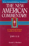 John 12-21: An Exegetical and Theological Exposition of Holy Scripture (New American Commentary)