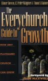 The Everychurch Guide to Growth: How Any Plateaued Church Can Grow