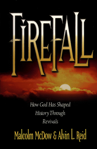 Firefall: How God Has Shaped History Through Revivals