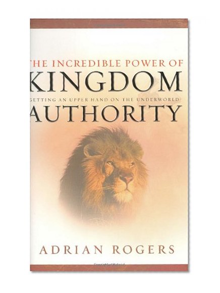 Book Cover The Incredible Power of Kingdom Authority: Getting an Upper Hand on the Underworld