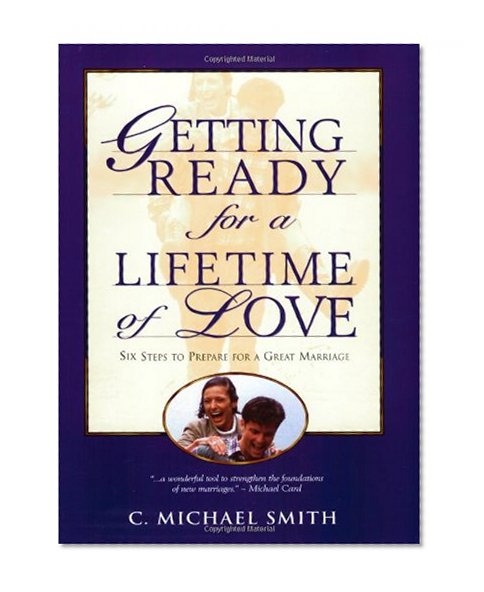 Getting Ready for a Lifetime of Love: 6 Steps to Prepare for a Great Marriage