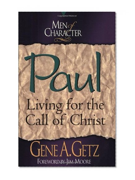 Paul: Living for the Call of Christ (Men of Character Series)