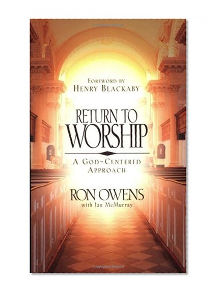Return to Worship: A God-Centered Approach