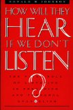 How Will They Hear If We Don't Listen?