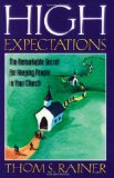 High Expectations: The Remarkable Secret for Keeping People in Your Church
