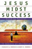 Jesus in the Midst of Success: Standing Faithful in Seasons of Abundance