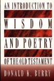 An Introduction to Wisdom and Poetry of the Old Testament