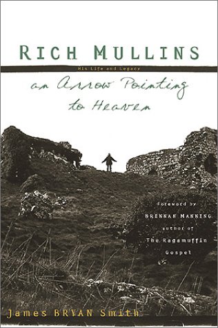 Book Cover Rich Mullins: An Arrow Pointing to Heaven
