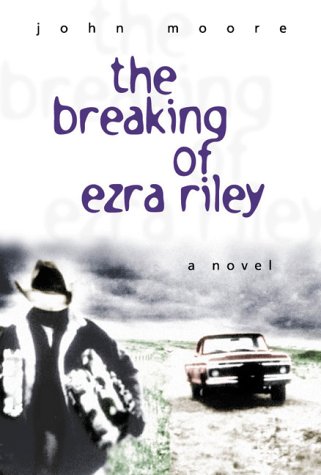 The Breaking of Ezra Riley: A Novel