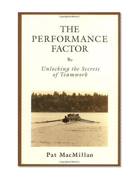 The Performance Factor: Unlocking the Secrets of Teamwork
