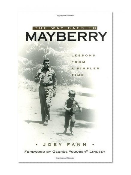 The Way Back to Mayberry: Lessons from a Simpler Time