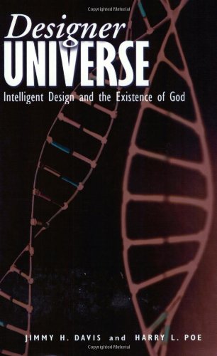 Designer Universe: Intelligent Design and the Existence of God
