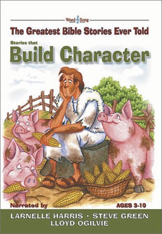 Stories That Build Character with CD (Audio) (Greatest Bible Stories Ever Told)
