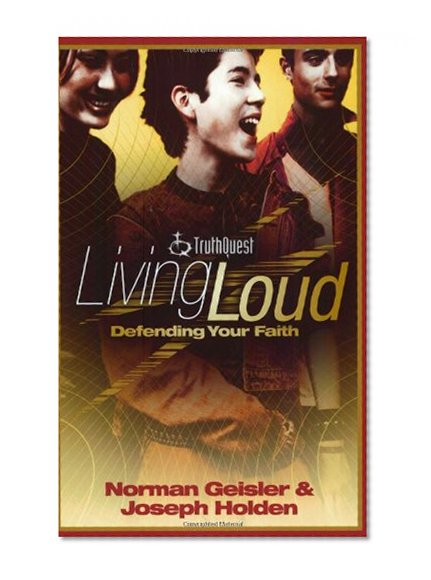Living Loud: Defending Your Faith (Truthquest)