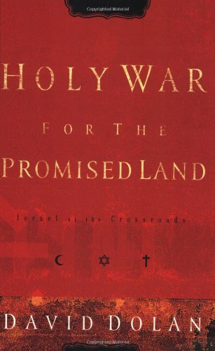 Holy War for the Promised Land: Israel at the Crossroads