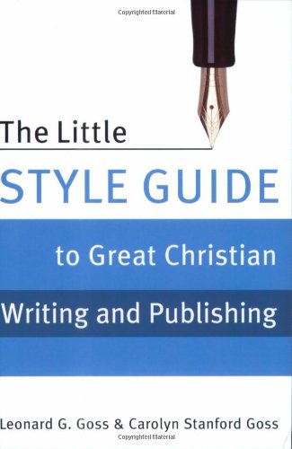 The Little Style Guide To Great Christian Writing And Publishing