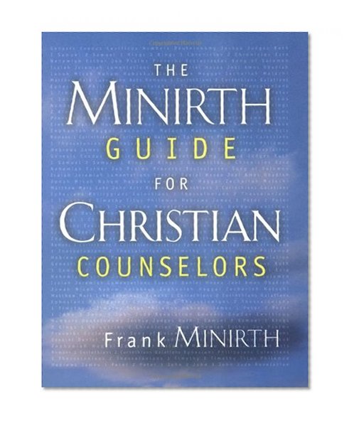 The Minirth Guide for Christian Counselors