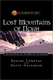 In Search of the Lost Mountains of Noah: The Discovery of the Real Mts. of Ararat