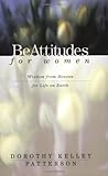 Beattitudes for Women: Wisdom from Heaven for Life on Earth