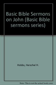 Basic Bible Sermons on John (Basic Bible sermons series)
