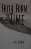 Faith, Form, and Time: What the Bible Teaches and Science Confirms about Creation and the Age of the Universe