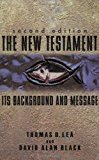 The New Testament: Its Background and Message