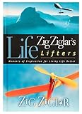 Zig Ziglar's Life Lifters: Moments of Inspiration for Living Life Better