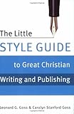 The Little Style Guide To Great Christian Writing And Publishing